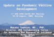 Update on Pandemic Vaccine Development 3 rd WHO WPRO/SEARO NIC Meeting 18-20 August, 2009, Beijing Masato Tashiro, MD., PhD. Director, WHO Collaborating