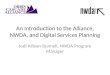An Introduction to the Alliance, NWDA, and Digital Services Planning Jodi Allison-Bunnell, NWDA Program Manager