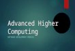 Advanced Higher Computing SOFTWARE DEVELOPMENT PROCESS