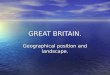 GREAT BRITAIN. Geographical position and landscape