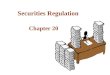 Securities Regulation Chapter 20 Corporate Finance Securities –written document that provides evidence of: debt (corporate note or bond) OR equity (preferred