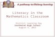 Literacy in the Mathematics Classroom District Learning Day Southwind High School August 5, 2015