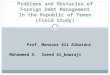 Prof. Mansour Ali Albutani Mohammed A. Saeed Al_bawraji Problems and Obstacles of Foreign Debt Management In the Republic of Yemen (Field Study)