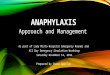 ANAPHYLAXIS Approach and Management As part of Lady Minto Hospital Emergency Rounds and All Day Emergency Simulation Workshop Saturday November 14, 2016