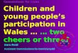 Sara Reid Assistant Commissioner/Is-Gomisiynydd. Children and young people’s participation in Wales: Reasons to be cheerful Participation taken seriously