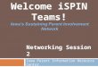 Networking Session 2 Iowa Parent Information Resource Center Welcome iSPIN Teams!