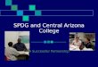 SPDG and Central Arizona College A Successful Partnership