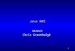 1 Java RMI G53ACC Chris Greenhalgh. 2 Contents l Java RMI overview l A Java RMI example –Overview –Walk-through l Implementation notes –Argument passing
