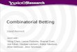 Research Combinatorial Betting David Pennock Joint with: Yiling Chen, Lance Fortnow, Sharad Goel, Joe Kilian, Nicolas Lambert, Eddie Nikolova, Mike Wellman,