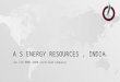 A S ENERGY RESOURCES, INDIA (An ISO 9001:2008 Certified Company)
