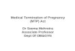 Medical Termination of Pregnancy (MTP) Act Dr Seema Mehrotra Associate Professor Dept Of OB&GYN