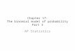 Chapter 17: The binomial model of probability Part 3 AP Statistics