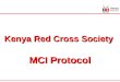 Kenya Red Cross Society MCI Protocol. STRATEGY PLAN 2011- 2015