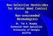 Non-Selective Herbicides for Winter Weed Control in Non-overseeded Bermudagrass Dr. Tim R. Murphy Extension Weed Specialist University of Georgia Griffin