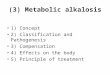 (3) Metabolic alkalosis 1) Concept 2) Classification and Pathogenesis 3) Compensation 4) Effects on the body 5) Principle of treatment