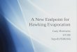 A New Endpoint for Hawking Evaporation Gary Horowitz UCSB hep-th/0506166 Gary Horowitz UCSB hep-th/0506166