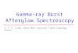 Gamma-ray Burst Afterglow Spectroscopy J. P. U. Fynbo, Niels Bohr Institute / Dark Cosmology Centre