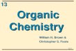 13 13-1 Organic Chemistry William H. Brown & Christopher S. Foote