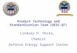 Product Technology and Standardization Team (DESC-QT) Lindsey H. Hicks, Chemist Defense Energy Support Center