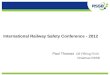 International Railway Safety Conference - 2012 Paul Thomas CB FREng FCGI Chairman RSSB