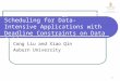 1 Distributed Energy-Efficient Scheduling for Data-Intensive Applications with Deadline Constraints on Data Grids Cong Liu and Xiao Qin Auburn University