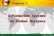 1 © 2010 by Prentice Hall 1 Chapter Information Systems in Global Business Information Systems in Global Business
