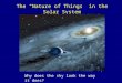 The “Nature of Things” in the Solar System Why does the sky look the way it does?