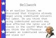 Bellwork In an earlier lesson, we discussed that Virginia already began using indentured servants for labor. Do you think that using indentured servants