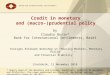 Credit in monetary and (macro-)prudential policy by Claudio Borio* Bank for International Settlements, Basel Sveriges Riksbank Workshop on “Housing Markets,