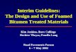 Interim Guidelines: The Design and Use of Foamed Bitumen Treated Materials Kim Jenkins, Dave Collings Hechter Theyse, Fenella Long Road Pavements Forum