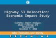 Highway 53 Relocation: Economic Impact Study Economic Impact Analysis Study Findings and Conclusions November 7, 2013
