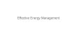 Effective Energy Management.  Develop baseline –Plant energy balance –Lean energy analysis (LEA)  Take action –Identify and quantify energy saving opportunities