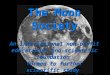 Moon Society The Moon Society An international non-profit educational and scientific foundation formed to further scientific study and development of the