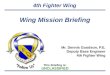 This Briefing is: UNCLASSIFIED 4th Fighter Wing Wing Mission Briefing Mr. Dennis Goodson, P.E. Deputy Base Engineer 4th Fighter Wing