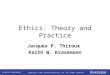 Copyright © 2012 Pearson Education, Inc. All rights reserved. Ethics: Theory and Practice Jacques P. Thiroux Keith W. Krasemann
