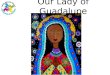 Our Lady of Guadalupe. On December 12th, we honor Our Lady of Guadalupe 2