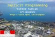 Implicit Programming Viktor Kuncak EPF Lausanne 