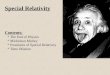 Special Relativity Contents: The End of Physics Michelson Morley Postulates of Special Relativity Time Dilation