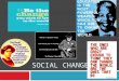 SOCIAL CHANGE. Social Change  Alterations in various aspects of a society over time  Values, norms, traditions, religion, etc Cyclical Theory Evolutionary