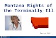 Montana Rights of the Terminally Ill Revised 2005 1