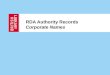 RDA Authority Records Corporate Names. 2 Corporate Names From the RDA glossary: