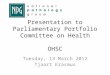 Presentation to Parliamentary Portfolio Committee on Health OHSC Tuesday, 13 March 2012 Tjaart Erasmus