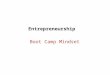 Entrepreneurship Boot Camp Mindset. Do entrepreneurs think differently? What is this “outside the box” all about? Is outside the box for real? Question