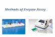 Methods of Enzyme Assay. Introduction: All enzyme assays measure either the consumption of substrate or production of product over time. Different enzymes