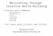 Motivating Through Creative World-Building Process and Framework Going Native Settling In R & D Building Testing Sharing Ten Years with SciCentr and SciFair