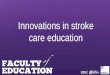 Innovations in stroke care education. Stroke Competencies Cecily Hollingworth Education & Development Manager Birmingham Sandwell & Solihull Cardiac &