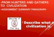 -FROM HUNTERS AND GATHERS TO CIVILIZATION - ASSIGNMENT SUMMARY PARAGRAPH  Describe what a civilization is