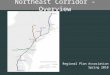 1 Northeast Corridor - Overview Regional Plan Association Spring 2010