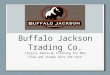 Buffalo Jackson Trading Co. Classic American Clothing for Men “Slow and steady wins the race”