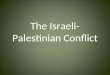 The Israeli- Palestinian Conflict. The Ottoman Empire Lost in WWI From the Palestinian perspective: The Ottomans were Turks but at least they were Muslims